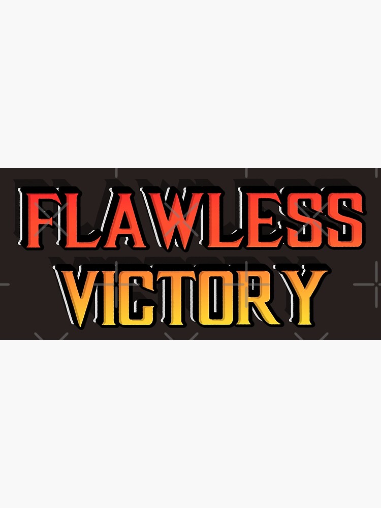 Flawless Victory!