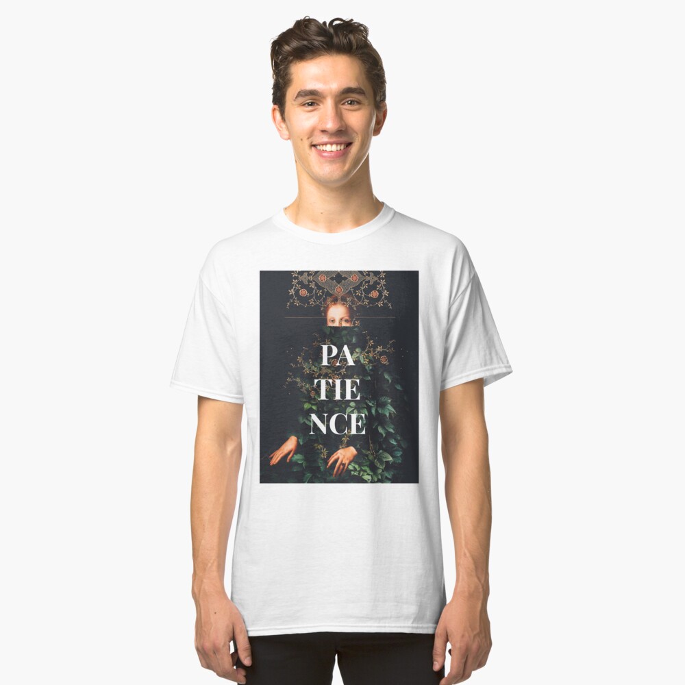 Patience Classic T-Shirt