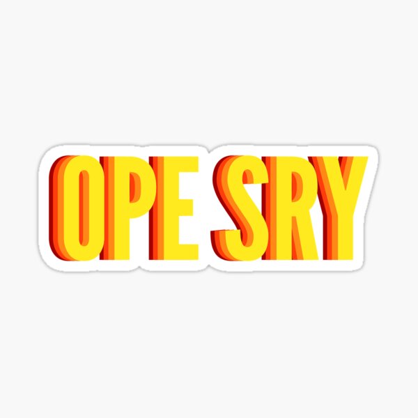 "OPE SORRY" Sticker by tahtgk22 | Redbubble