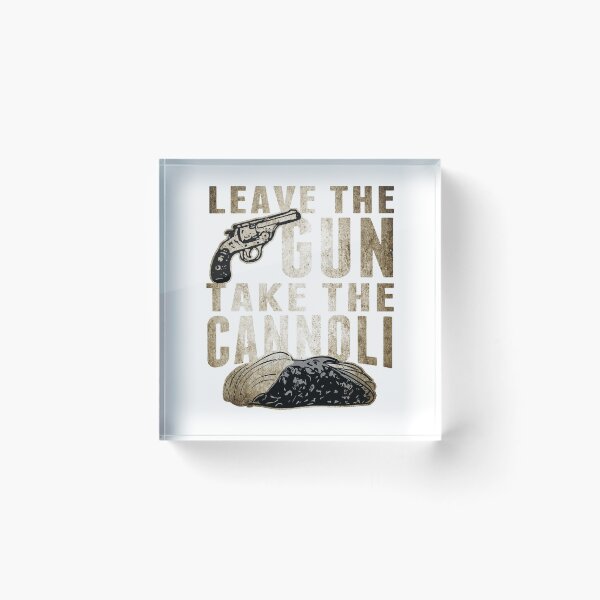 Item preview, Gun product - Leave the Take - Cannoli Funny Gifts designed and sold by stuch75.