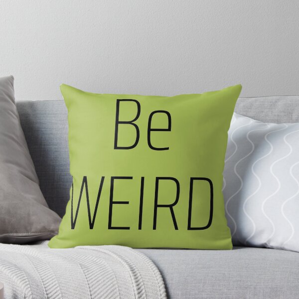 Item preview, Be Weird designed and sold by Lisa Bertnick.