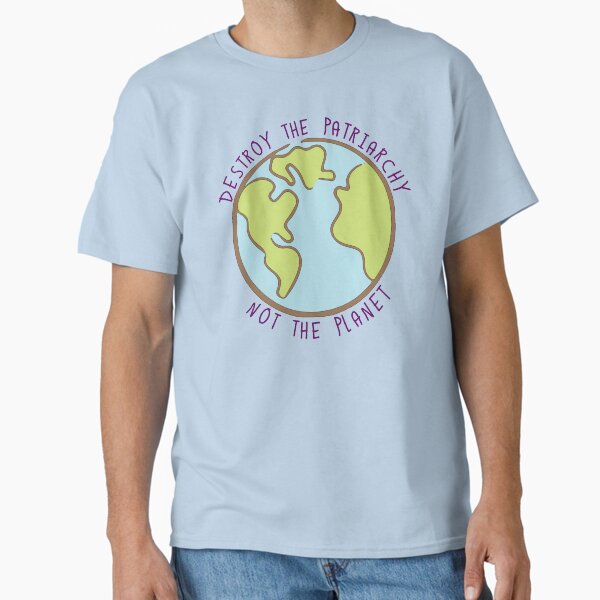 Item preview, Destroy the Patriarchy, Not the Planet designed and sold by Michelle Ferguson.