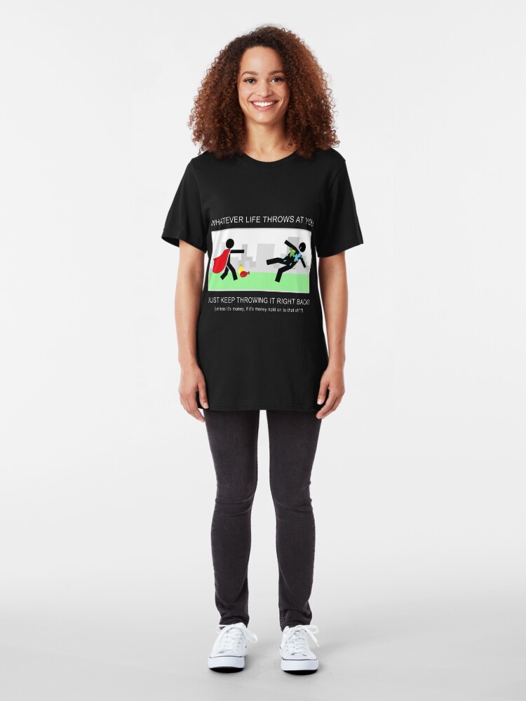 Alternate view of No Matter What Life Throws at You Slim Fit T-Shirt