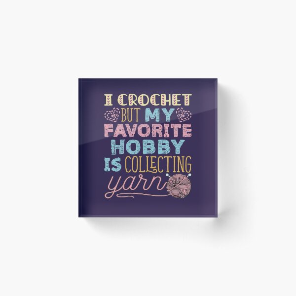 Item preview, I Crochet But My Favorite Hobby Is Collecting Yarn designed and sold by jaygo.