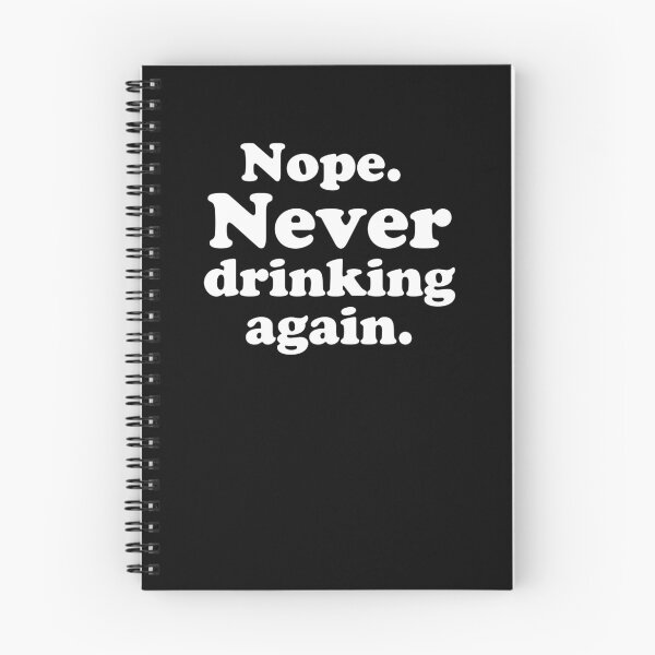 Item preview, Nope, never drinking again designed and sold by jazzydevil.
