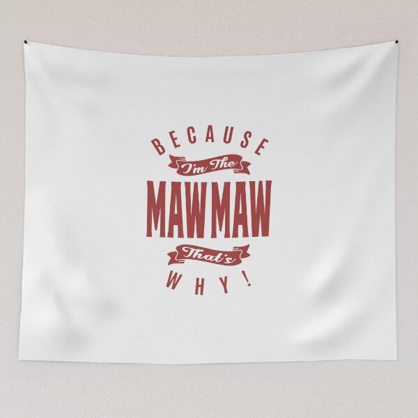Item preview, Because I'm The MawMaw That's Why! designed and sold by cidolopez.