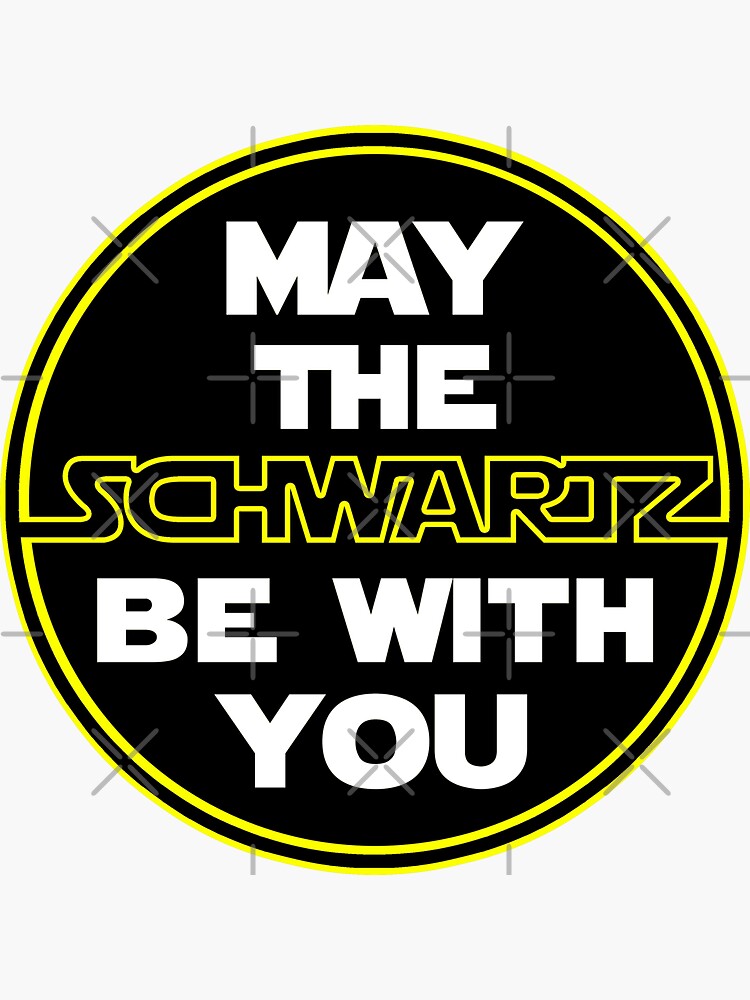 may the schwartz be with you