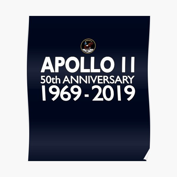 Apollo 11 Moon Landing 50th Anniversary Poster By Mikeprittie Redbubble