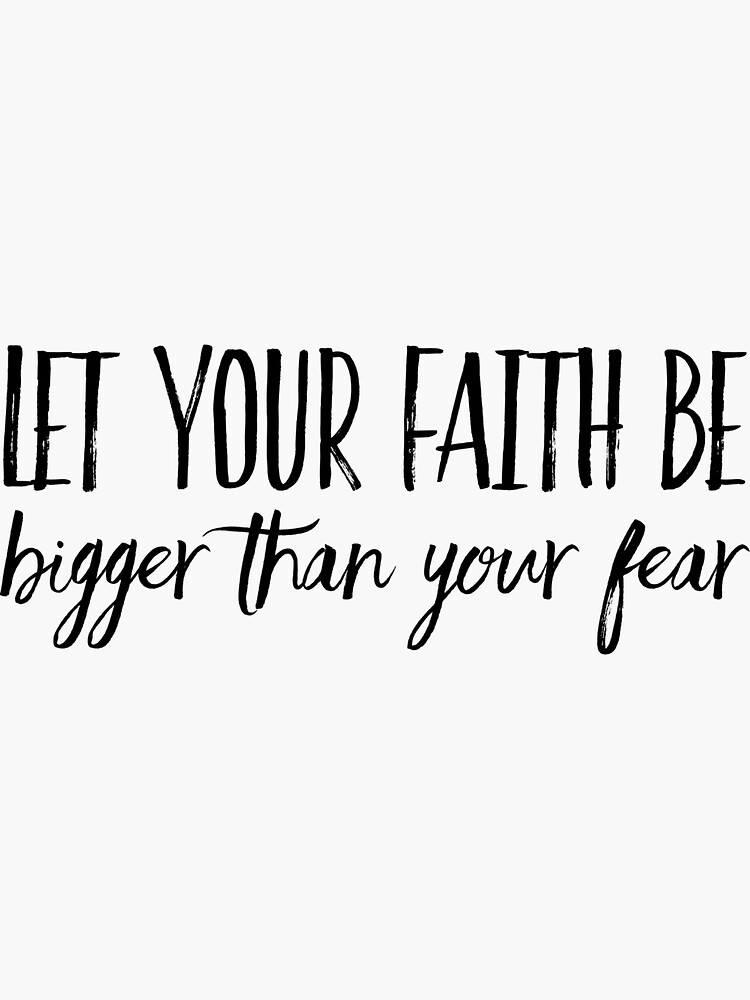 let your faith be bigger than your fear tattoo