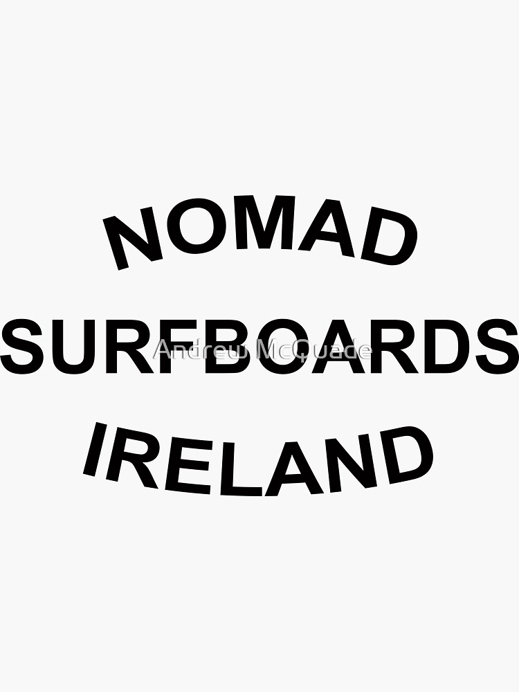 "Nomad Surfboards Ireland" Sticker for Sale by NomadSurfboards Redbubble