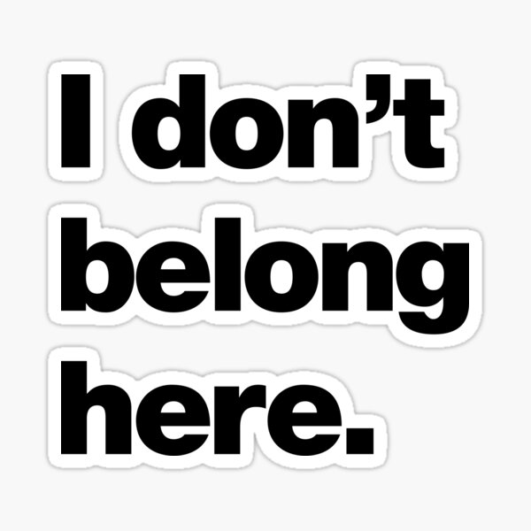 Item preview, I don't belong here designed and sold by chestify.
