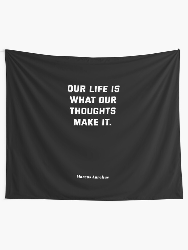 Marcus Aurelius Stoic Quotes - Our Life is what our thoughts make it. Marcus Aurelius Stoic Quotes - Our Life is what our thoughts make it.