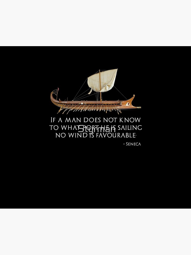 Disover If a man knows not to which port he sails, no wind is favourable - Seneca the Younger Tapestry