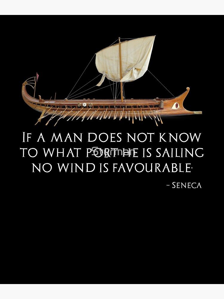 Disover If a man knows not to which port he sails, no wind is favourable - Seneca the Younger Premium Matte Vertical Poster