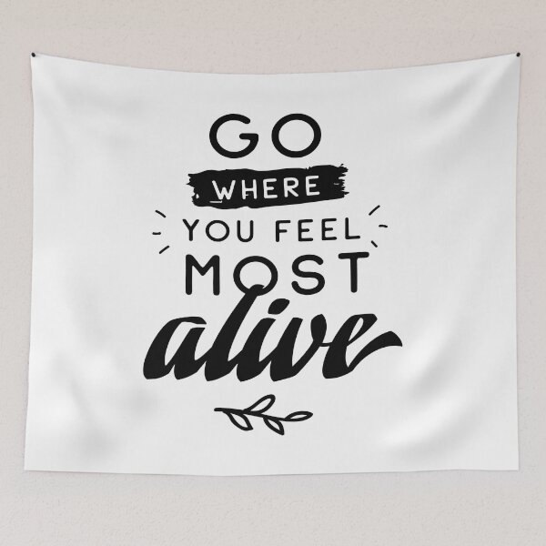 Item preview, Go Where You Feel Most Alive Inspirational Quotes designed and sold by ProjectX23.