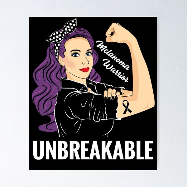 Melanoma Warrior Unbreakable Awareness Skin Cancer Poster for Sale by  ZNOVANNA