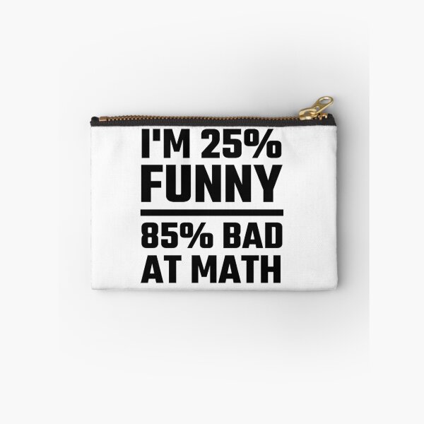 Item preview, I'm 25% Funny 85% Bad At Math designed and sold by evahhamilton.