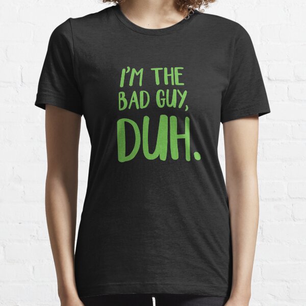 Je suis le méchant, Duh Green T-shirt essentiel