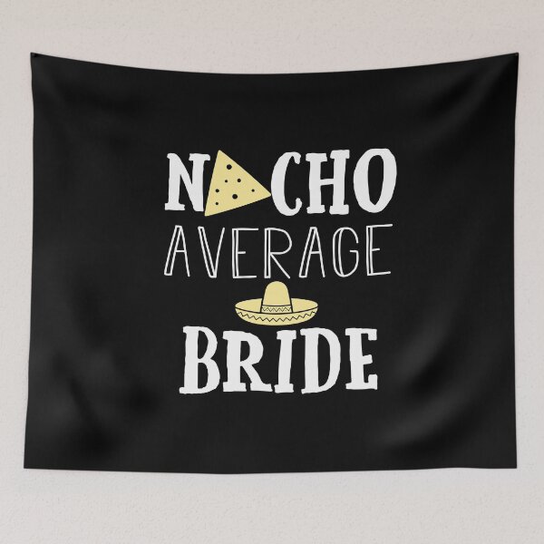 Item preview, Nacho Average Bride Cinco De Mayo Wedding designed and sold by BUBLTEES.