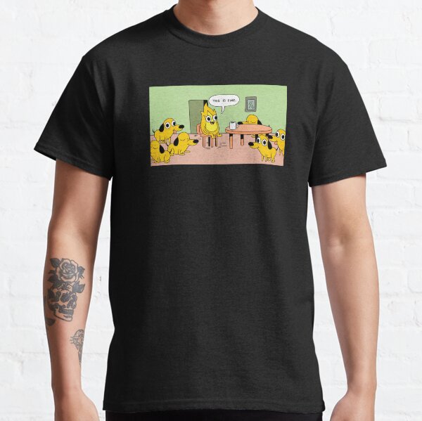 This Is Fine Meme This Is Fire Meme Classic T-Shirt