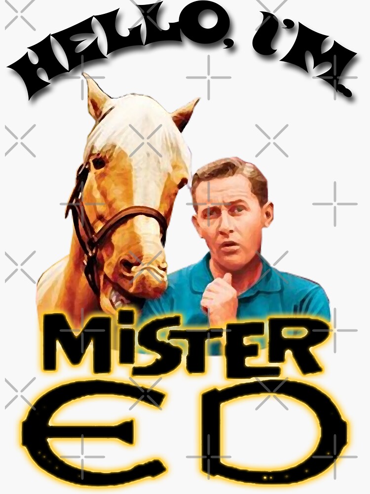"Hello I'm Mister Ed and Wilbur Post Talking Horse Tribute" Sticker for