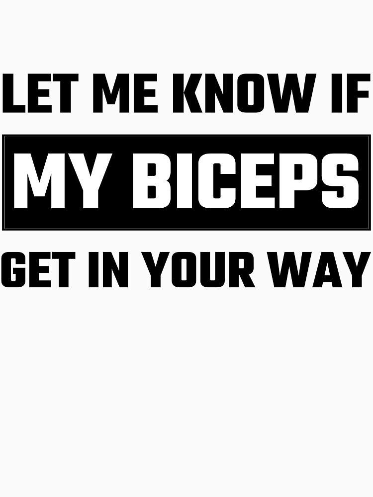 Let Me Know If My Biceps Get In Your Way by evahhamilton