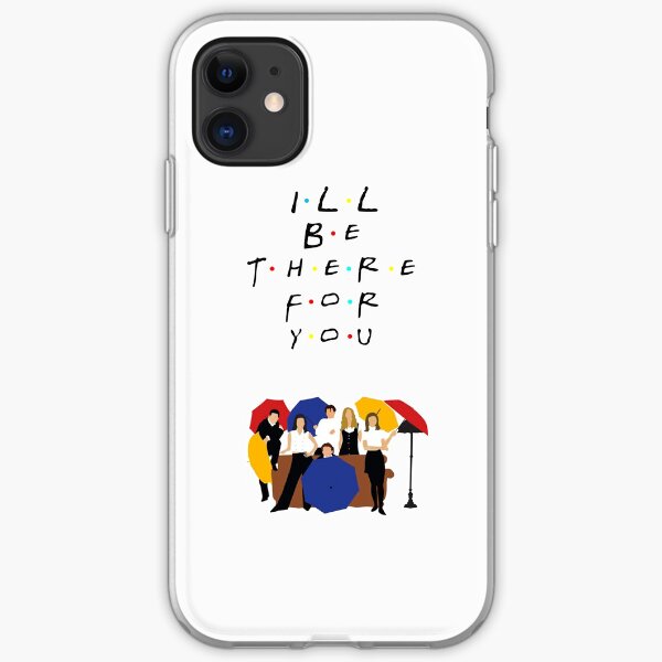 I'll be there for you - tv show iPhone Soft Case