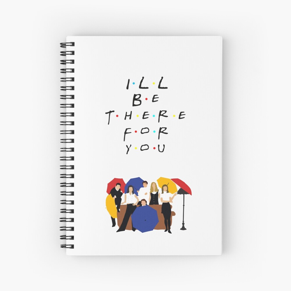 I'll be there for you - tv show Spiral Notebook