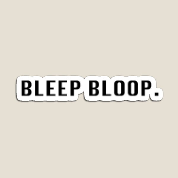 bleep blop blop
