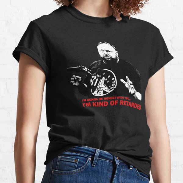 Alex Jones - Im kind of retarded Classic T-Shirt