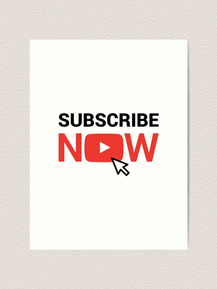 Youtube Subscribe Now Button Art Print By Mhume2023 Redbubble