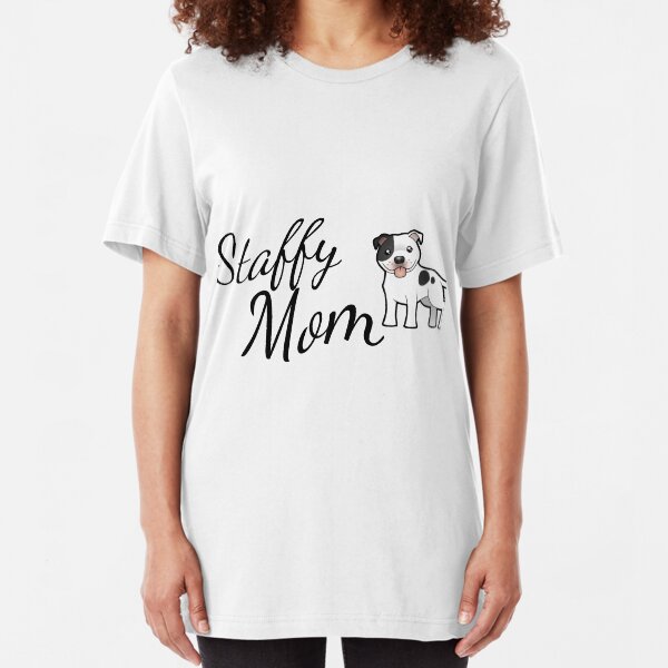 Staffy Mom, Staffordshire Bull Terrier Slim Fit T-Shirt