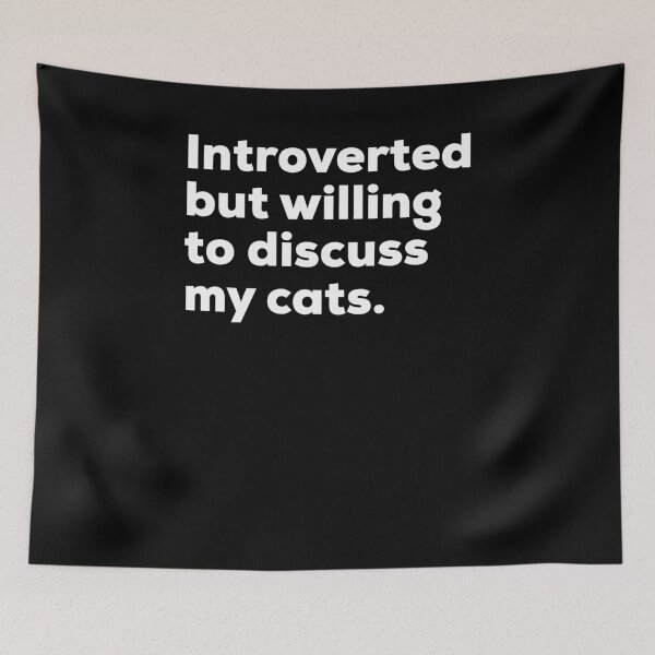 Item preview, Introverted But Willing To Discuss My Cats designed and sold by brizodesign.