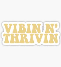 VIBIN N' THRIVIN - Style 4 Sticker