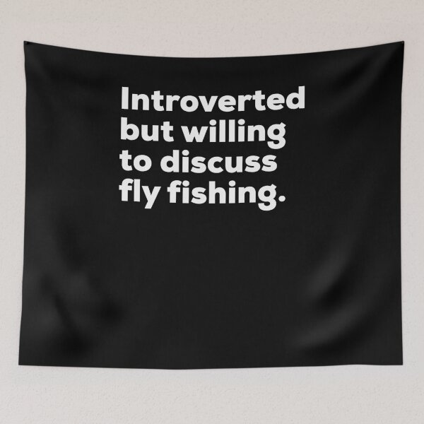 Item preview, Introverted But Willing To Discuss Fly Fishing designed and sold by brizodesign.