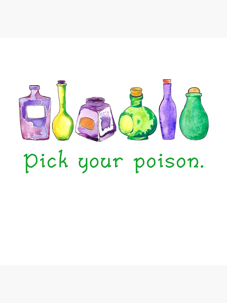 "Pick Your Poison" Poster by KelseyLovelle Redbubble