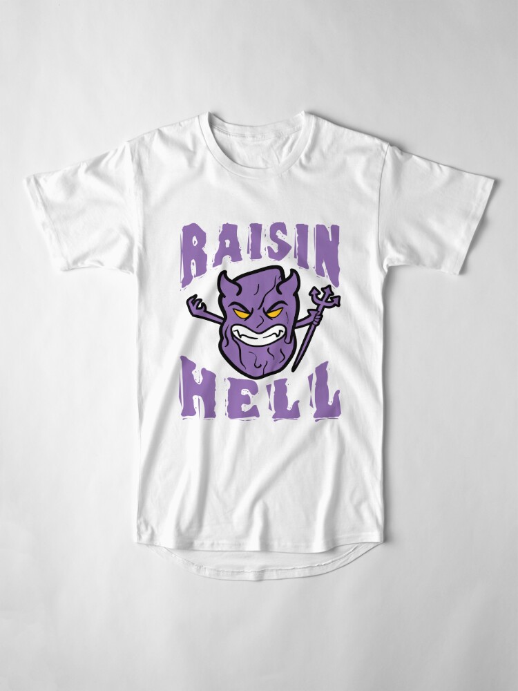 raisin hell shirt