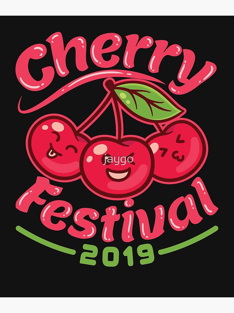 "Cherry Festival 2019" Poster by jaygo Redbubble