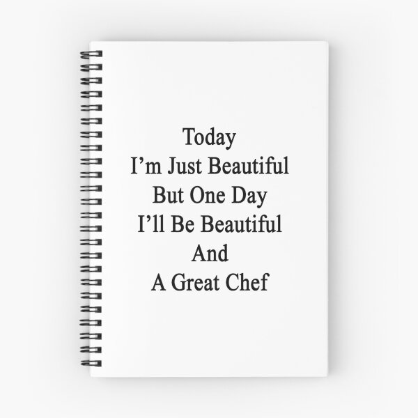 Item preview, Today I'm Just Beautiful But One Day I'll Be Beautiful And A Great Chef  designed and sold by supernova23.