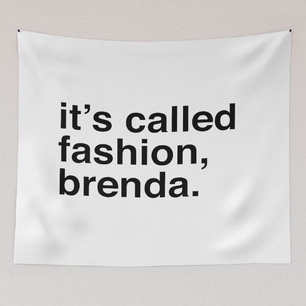 Item preview, It's called fashion, Brenda.  designed and sold by Good-Politics.