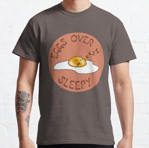 Eggs Over Sleepy Classic T-Shirt