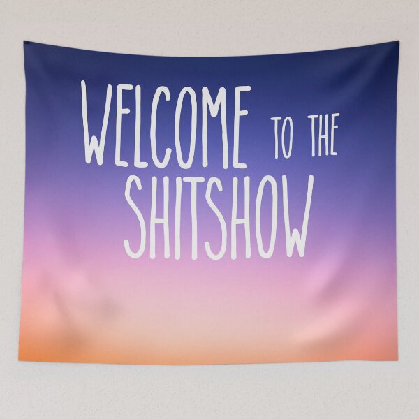 Item preview, Welcome to the Shitshow  designed and sold by synthesizer.