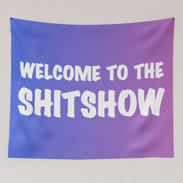 Item preview, Welcome to the Shitshow  designed and sold by synthesizer.