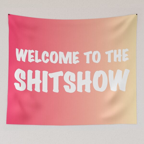 Item preview, Welcome to the Shitshow  designed and sold by synthesizer.