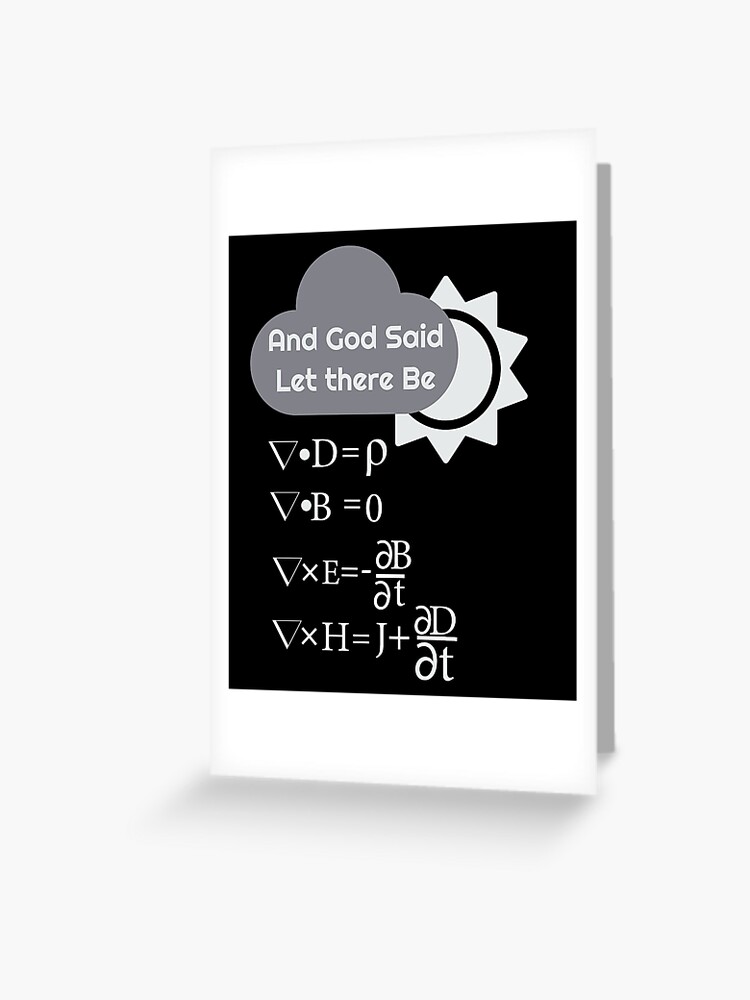 Funny Maxwells Equations And God Said Let There Be Light Greeting Card By Noveltymerch Redbubble