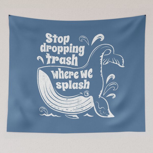 Item preview, Stop Dropping Trash Where We Splash - Whale Conservation designed and sold by Bangtees.