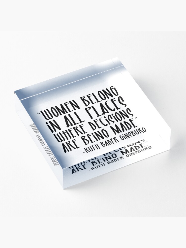 Alternate view of Women Belong In All Places. RBG Acrylic Block