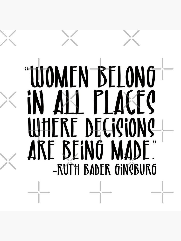Women Belong In All Places. RBG by corbrand