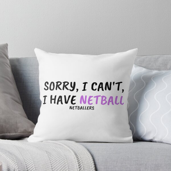 Item preview, Sorry I Cant I Have Netball designed and sold by samantor.