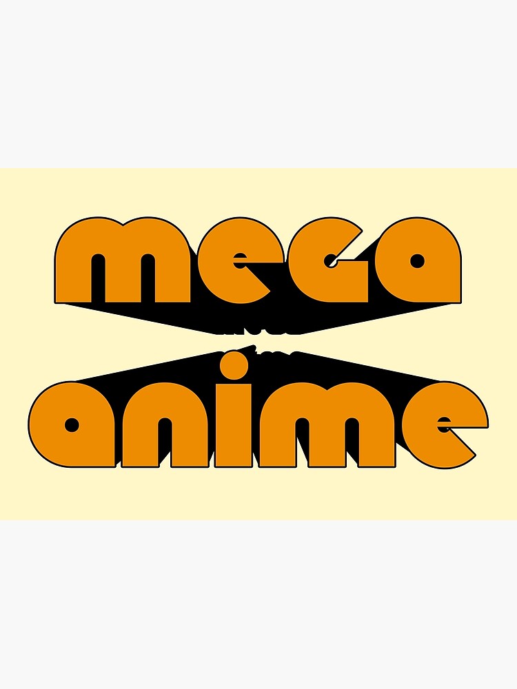 MEGA ANIME by mindofamonkey